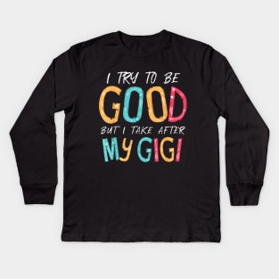 I try to be good but i take after my grandma Kids Long Sleeve T-Shirt